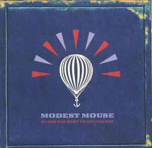 CD Modest Mouse - We Were Dead Before The Ship Even Sank