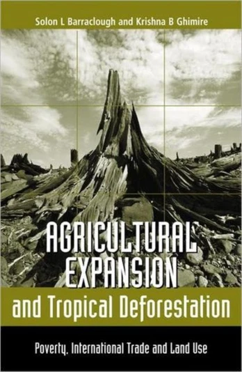 Agricultural Expansion and Tropical Deforestation - Minkštas viršelis