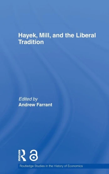 Hayek, Mill and the Liberal Tradition