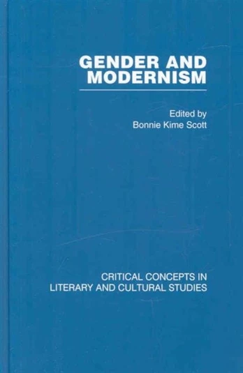 Gender and Modernism: Critical Concepts 4 vols