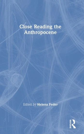 Close Reading the Anthropocene