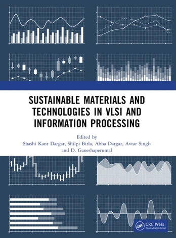 Sustainable Materials and Technologies in VLSI and Information Processing