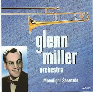 CD Glenn Miller Orchestra - Glenn Miller Volume 1: Moonlight Serenade