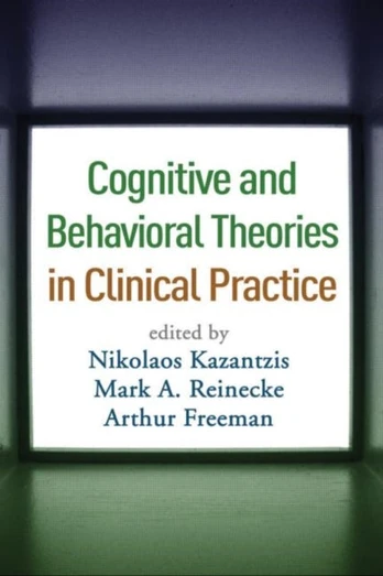 Cognitive and Behavioral Theories in Clinical Practice