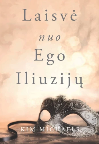 Laisvė nuo ego iliuzijų