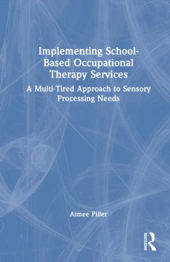 Implementing School-Based Occupational Therapy Services