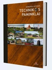 Įdomiausi Lietuvos technikos paminklai