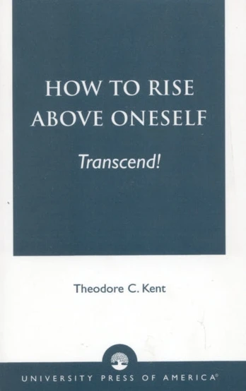 How to Rise Above Oneself. . . TRANSCEND!