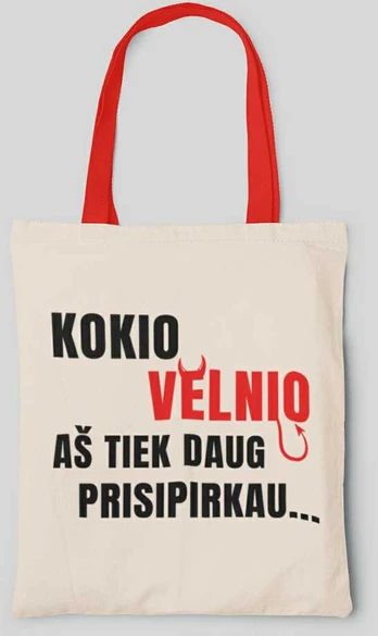 Medžiaginis maišelis "Kodėl aš tiek prisipirkau..."