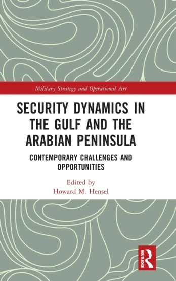 Security Dynamics in The Gulf and The Arabian Peninsula