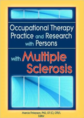 Occupational Therapy Practice and Research with Persons with Multiple Sclerosis