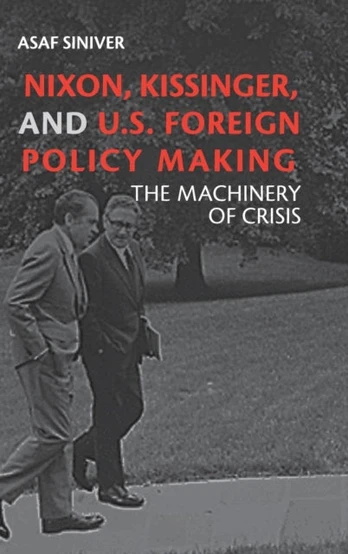 Nixon, Kissinger, and US Foreign Policy Making