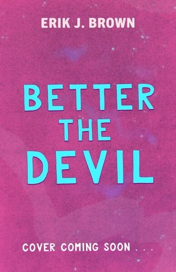 Better the Devil, Better the Devil