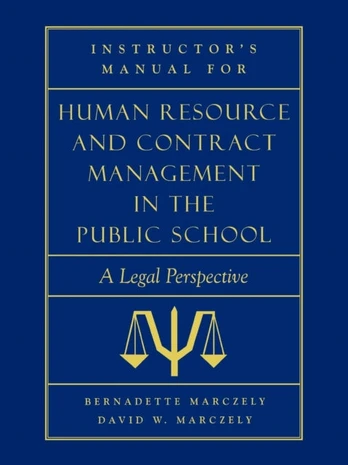 Instructor's Manual for Human Resource & Contract Management in the Public School