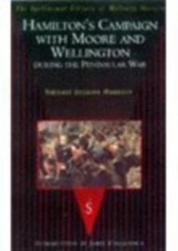 Hamilton's Campaign with Moore and Wellington During the Peninsular War