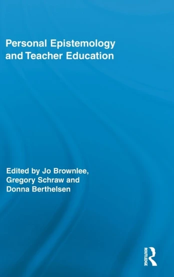 Personal Epistemology and Teacher Education