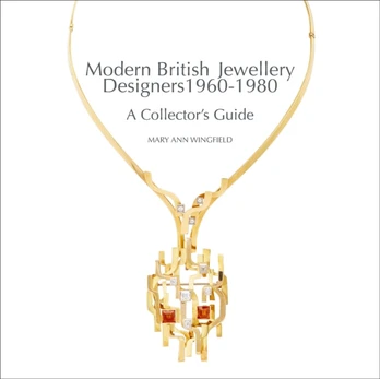 Modern British Jewellery Designers 1960-1980
