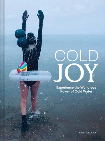 Cold Joy, Experience the Wondrous Power of Cold Water