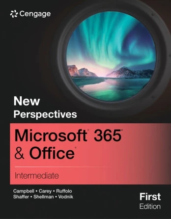 New Perspectives MicrosoftA® 365A® & OfficeA® Intermediate, First Edition