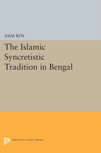 Islamic Syncretistic Tradition in Bengal