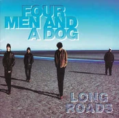 CD Four Men And A Dog - Long Roads