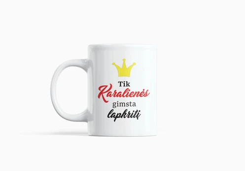 Puodelis „Tik Karalienės gimsta lapkritį“