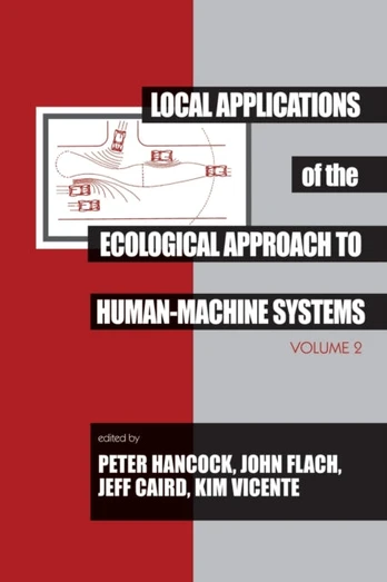 Local Applications of the Ecological Approach To Human-Machine Systems