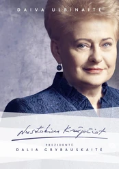 Nustokim krūpčiot. Prezidentė Dalia Grybauskaitė kaina
