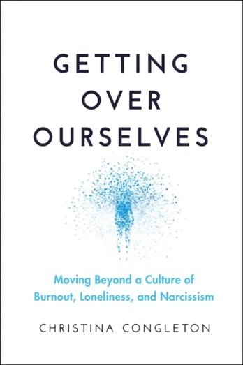 Getting Over Ourselves