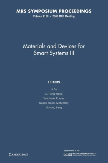 Materials and Devices for Smart Systems III: Volume 1129