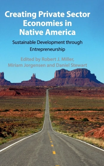 Creating Private Sector Economies in Native America