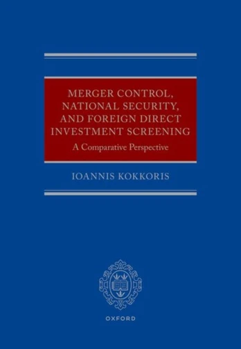 Merger Control, National Security, and Foreign Direct Investment Screening