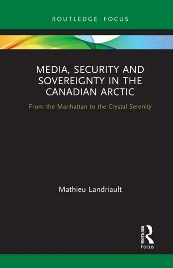 Media, Security and Sovereignty in the Canadian Arctic