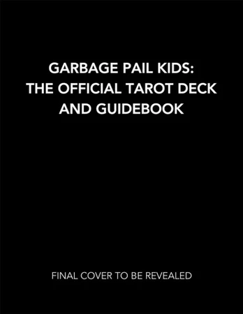 Garbage Pail Kids Taro kortos ir vadovas Insight Editions