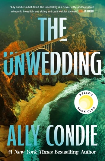 Unwedding, the addictive, fast paced, unputdownable and unsettling Reese's Book Club Pick