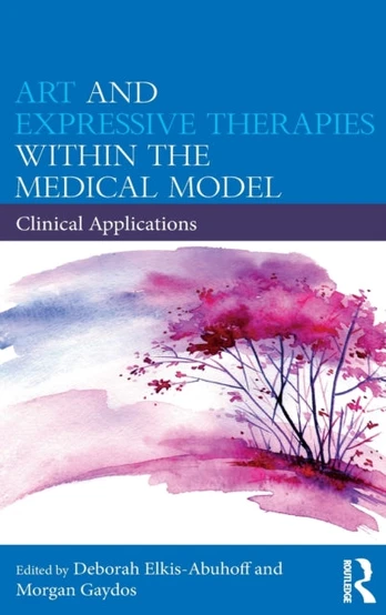 Art and Expressive Therapies within the Medical Model