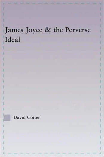 Joyce and the Perverse Ideal