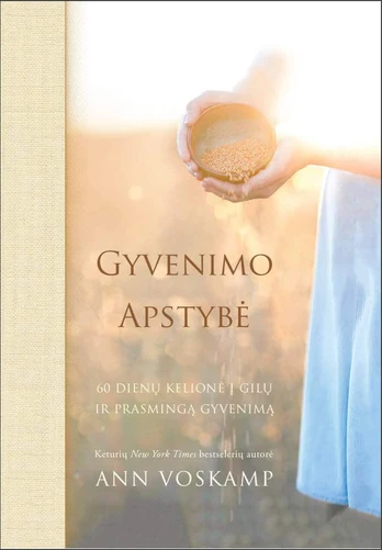 Ann Voskamp GYVENIMO APSTYBĖ
