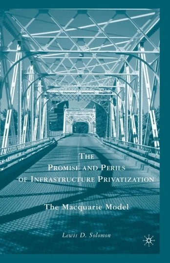 Promise and Perils of Infrastructure Privatization