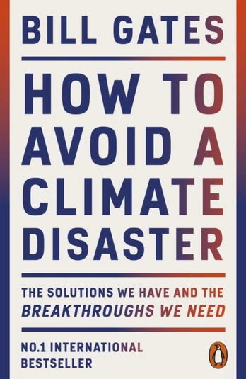 How to Avoid a Climate Disaster, The Solutions We Have and the Breakthroughs We Need