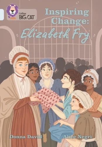 Inspiring Change: Elizabeth Fry, Band 17/Diamond