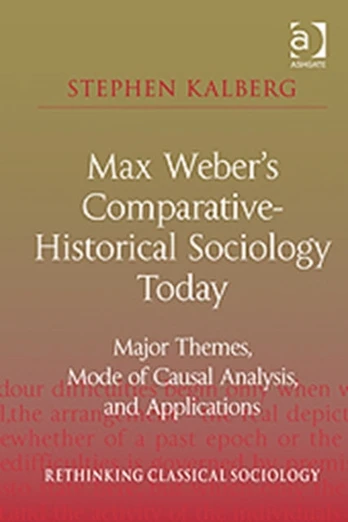 Max Weber's Comparative-Historical Sociology Today
