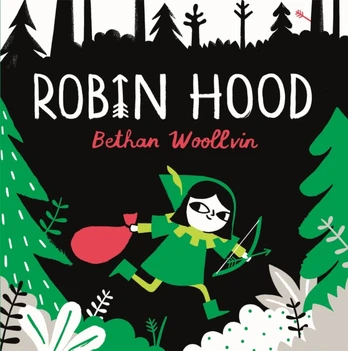 Robin Hood, A forest folktale for little rebels