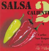 CD Carlos San Roque, & Orchestra Alec Medina - Salsa Caliente 2