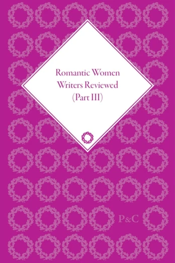 Romantic Women Writers Reviewed, Part III