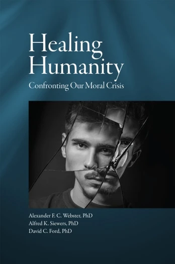 Healing Humanity, Confronting Our Moral Crisis
