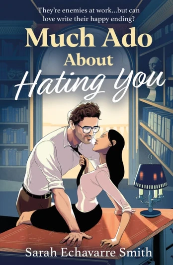 Much Ado About Hating You
