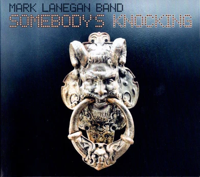 CD Mark Lanegan Band – Somebody's Knocking