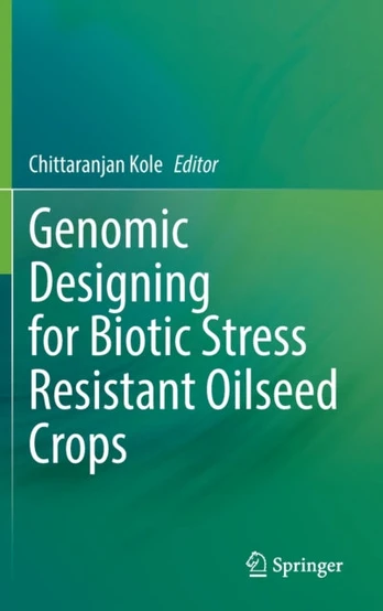 Genomic Designing for Biotic Stress Resistant Oilseed Crops