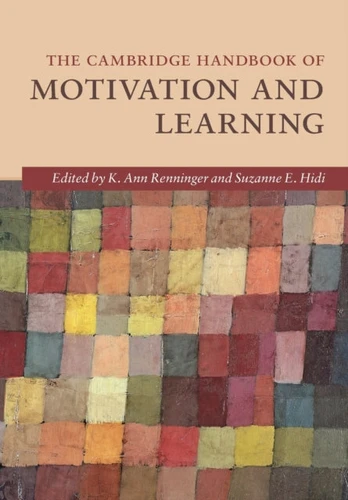 Cambridge Handbook of Motivation and Learning